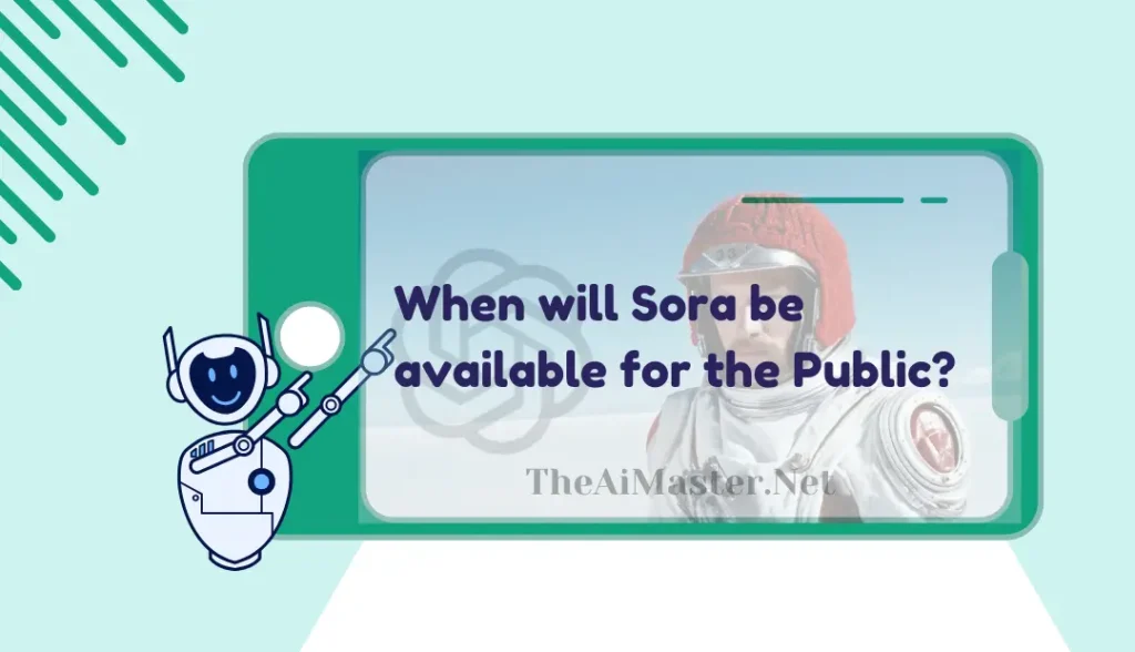 When will Sora be available for the Public